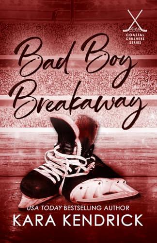 Bad Boy Breakaway: A Small Town Enemies to Lovers Hockey Romance