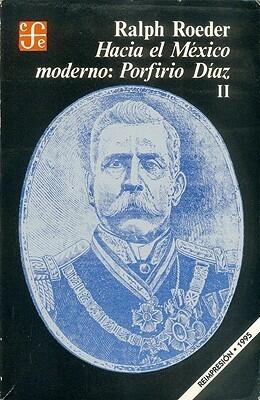 Hacia El México Moderno: Porfirio Diaz, II