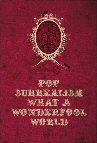 Pop Surrealism What a Wonderfool World
