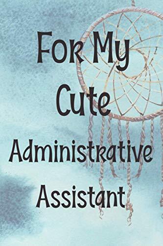For my Cute Administrative Assistant: 3 in 1, 200 address 60 passwords and 50 lined pages, Let someone remember you for years
