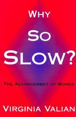 Why So Slow?: The Advancement of Women