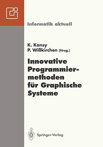 Innovative Programmiermethoden für Graphische Systeme: GI-Fachgespräch, Bonn, 1./2. Juni 1992 (Informatik aktuell)