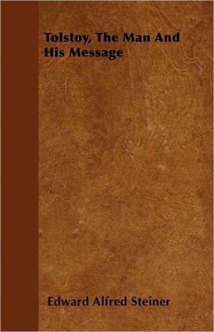 Tolstoy, the Man and His Message