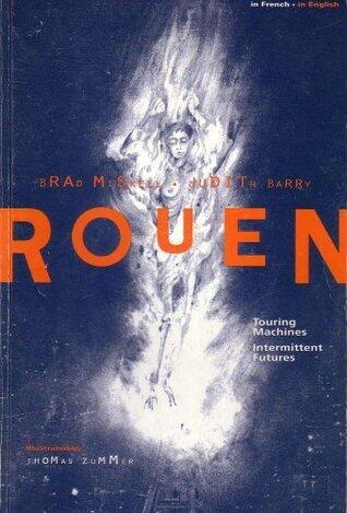 Rouen: Touring Machines, Intermittent Futures