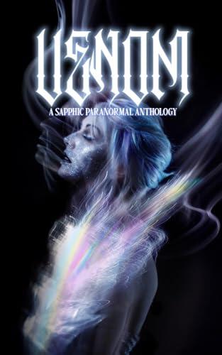 Venom: A Sapphic Paranormal Anthology