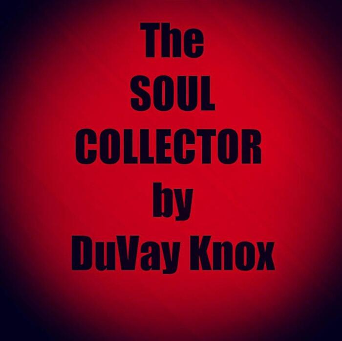 The Soul Collector: The Life of Death as Told by Dat Nigga Death