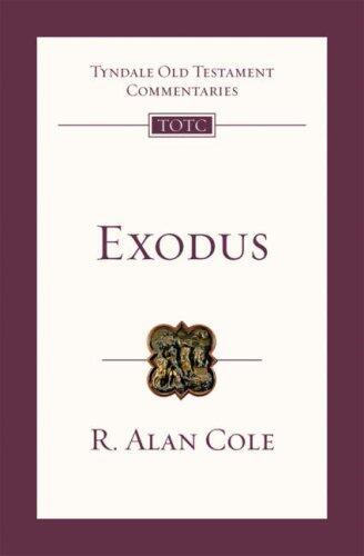 By R. Alan Cole Exodus: An Introduction and Survey (Tyndale Old Testament Commentaries) [Paperback]
