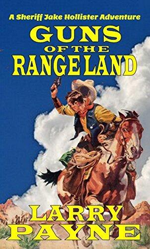 Guns of the Range Land: A Sheriff Jake Hollister Adventure