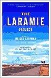 The Laramie Project Publisher: Vintage; 1st Vintage Books ed edition