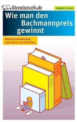 Wie man den Bachmannpreis gewinnt