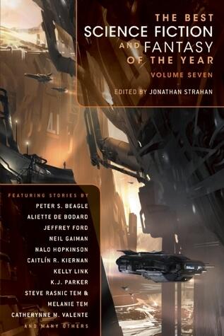 The Best Science Fiction and Fantasy of the Year (Volume 7)