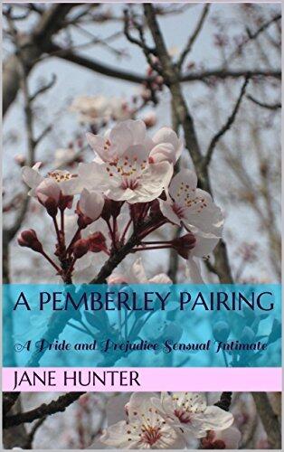A Pemberley Pairing: A Pride and Prejudice Sensual Intimate