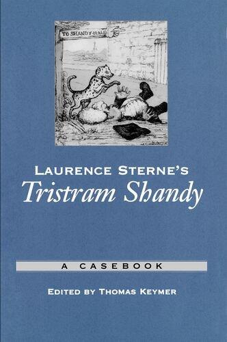 Laurence Sterne's Tristram Shandy: A Casebook