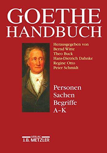 Goethe-Handbuch: Band 4, Teilband 1: Personen, Sachen, Begriffe A - K