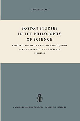 Boston Studies in the Philosophy of Science: Proceedings of the Boston Colloquium for the Philosophy of Science 1961/1962