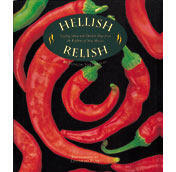 Hellish Relish: Sizzling Salsas and Devilish Dips from the Kitchens of New Mexico