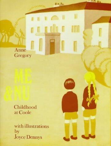 Me and Nu: Childhood at Coole New Edition by Gregory, Anne published by Colin Smythe Ltd