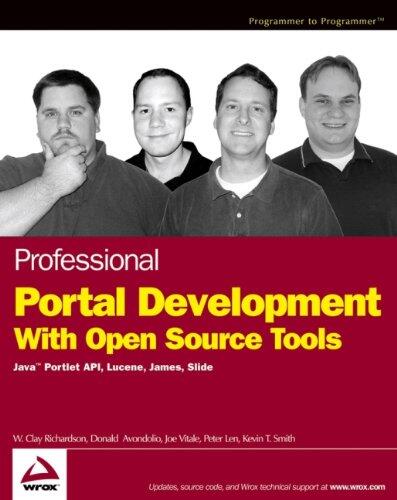 Professional Portal Development with Open Source Tools: Java Portlet Api, Lucene, James, Slide