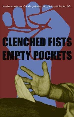 Clenched Fists Empty Pockets