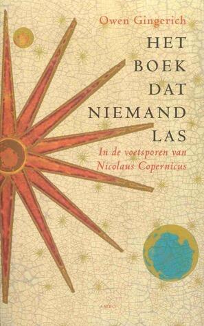 Het boek dat niemand las: in de voetsporen van Nicolaus Copernicus