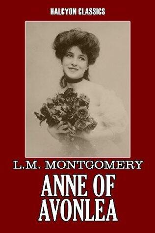 Anne of Avonlea and Other Works