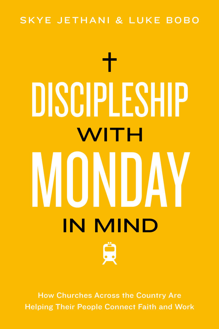 Discipleship with Monday in Mind: How Churches Across the Country Are Helping Their People Connect Faith and Work