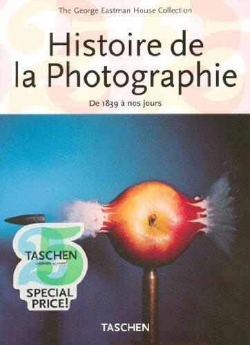 HISTOIRE DE LA PHOTOGRAPHIE. DE 1839 A NOS JOURS