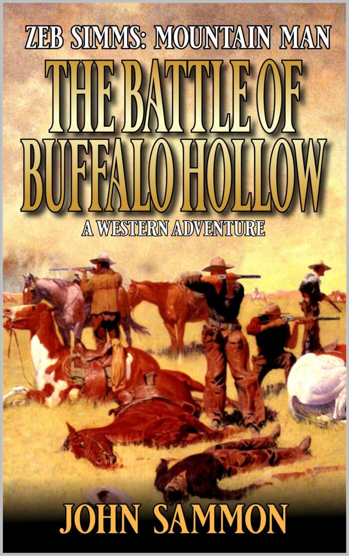 Zeb Simms: Mountain Man: The Battle of Buffalo Hollow: A Western Adventure Sequel