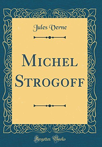 Michel Strogoff (Classic Reprint)