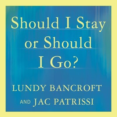 Should I Stay or Should I Go?: A Guide to Knowing If Your Relationship Can--and Should--be Saved
