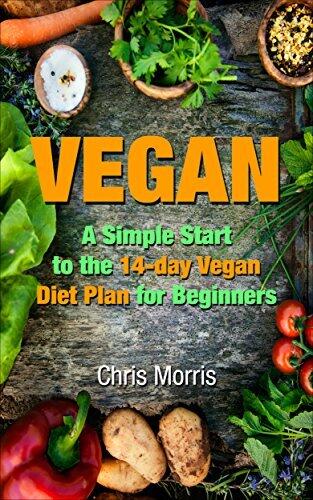 Vegan: A Simple Start to the 14-day Vegan Diet Plan for Beginners