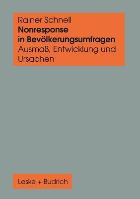 Nonresponse in Bevölkerungsumfragen (Ausmaß, Entwicklung und Ursachen)