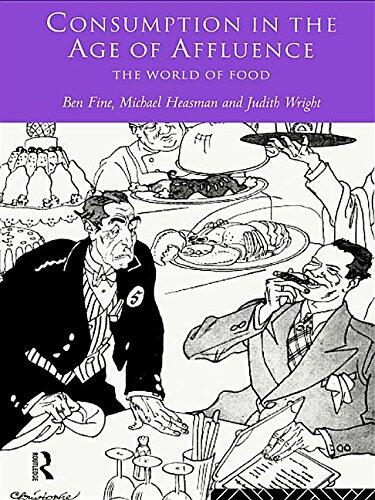 Consumption in the Age of Affluence: The World of Food