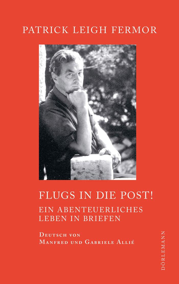 Flugs in Die Post!: Ein Abenteuerliches Leben in Briefen