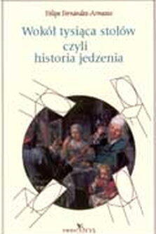 Wokół tysiąca stołów czyli Historia jedzenia