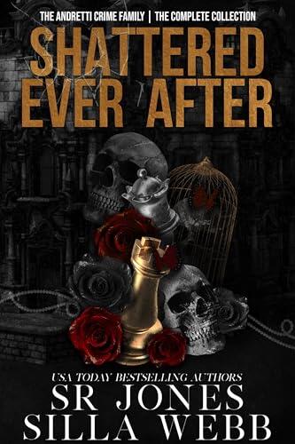 Shattered Ever After: The Andretti Crime Family Collection
