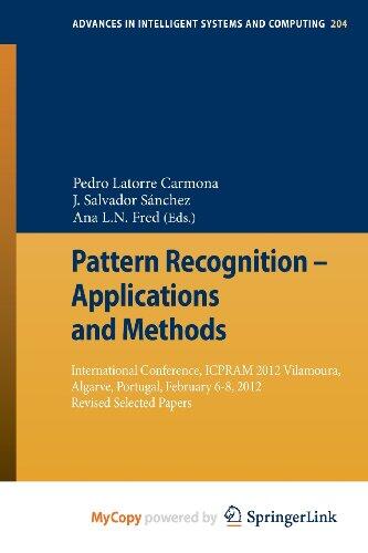 Pattern Recognition - Applications and Methods: International Conference, ICPRAM 2012 Vilamoura, Algarve, Portugal, February 6-8, 2012 Revised Selected Papers