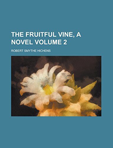 The Fruitful Vine, a Novel Volume 2