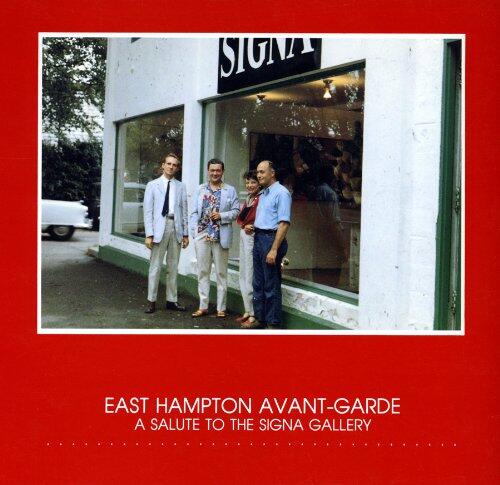 East Hampton Avant-Garde: A Salute to the Signa Gallery (1957-1960)