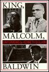 King, Malcolm, Baldwin: Three Interviews