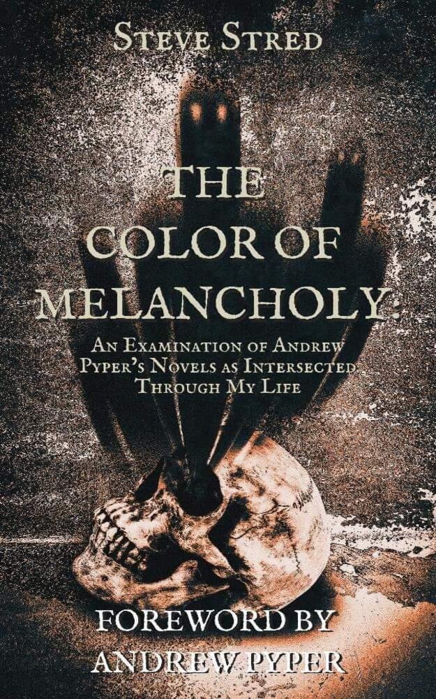 The Color of Melancholy: An Examination of Andrew Pyper’s Novels as Intersected Through My Life