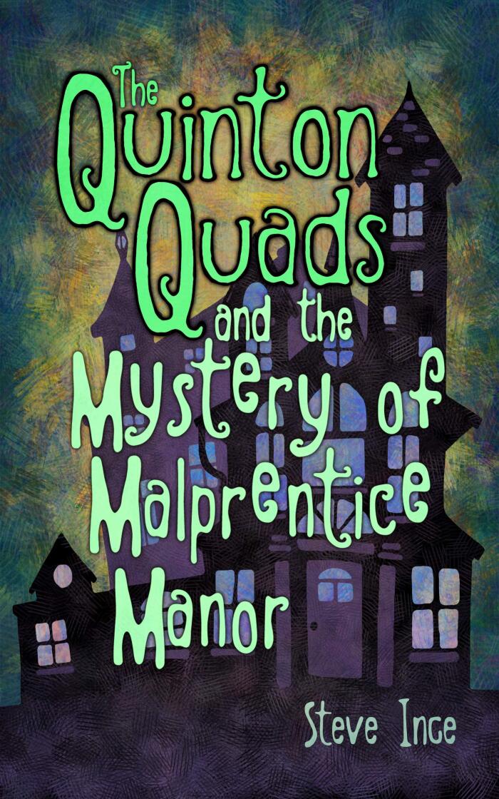 The Quinton Quads and the Mystery of Malprentice Manor