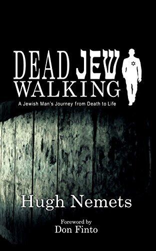 Dead Jew Walking: A Jewish Man's Journey from Death to Life
