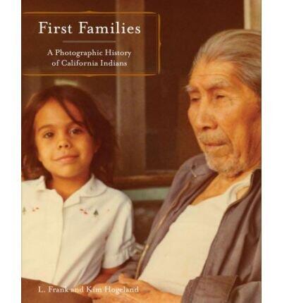 First Families: A Photographic History of California Indians