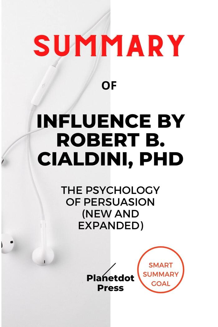 Summary of Influence: The Psychology of Persuasion