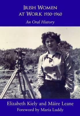 Irish Women at Work, 1930-1960: An Oral History