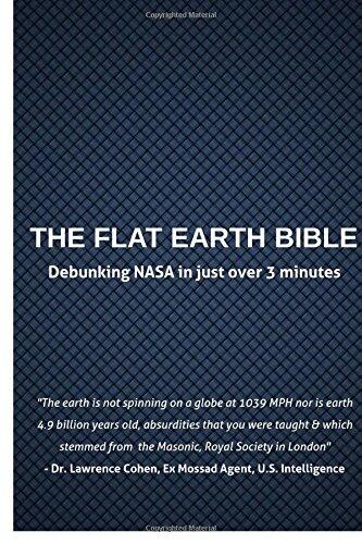 The Flat Earth Bible: This Book Debunks NASA or Anyone You Know in 3 Minutes