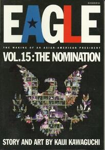 Eagle: The Making Of An Asian-American President, Vol. 15: The Nomination