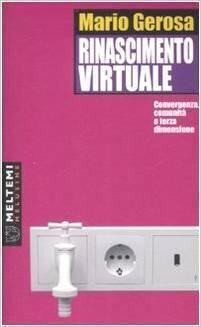 Rinascimento Virtuale: Convergenza, Comunità e Terza Dimensione