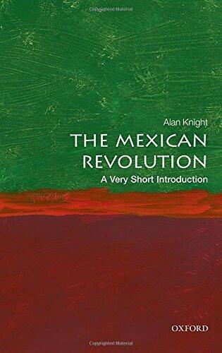 The Mexican Revolution: A Very Short Introduction (Very Short Introductions) by Alan Knight